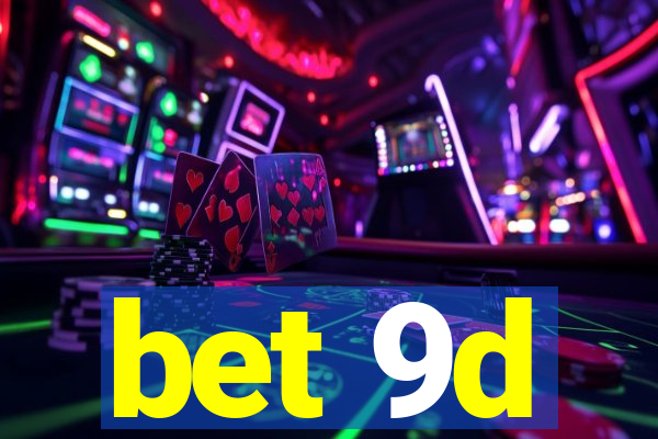 bet 9d